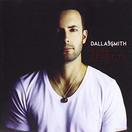 Dallas Smith: Side Effects [CD]