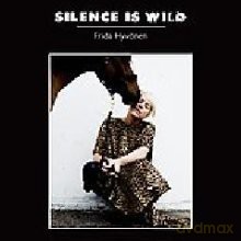 Frida Hyvonen: Silence Is Wild [CD]