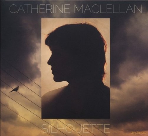 Catherine Maclellan: Silhouette [CD]