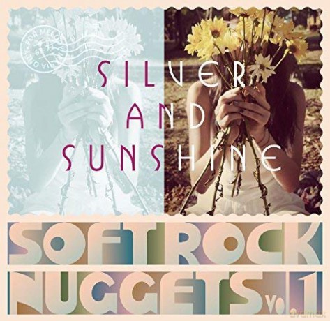 Silver And Sunshine - Soft Rock Nuggets Vol.1 [CD]