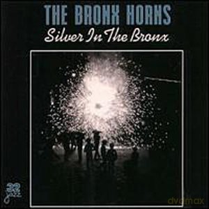 Bronx Horns: Silver In The Bronx [CD]