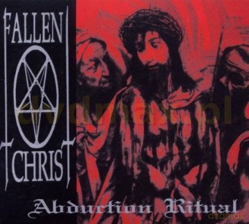 Fallen Christ: Abduction Ritual [CD]