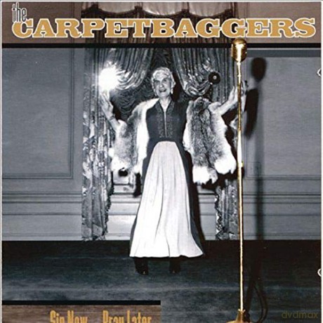 The Carpetbaggers: Sin Now... Prag Later [CD]