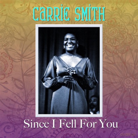 Carrie Smith: Since I Fell For You [CD]
