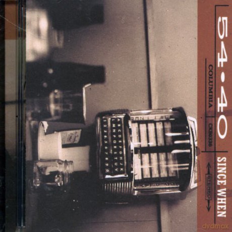 54 40: Since When [CD]