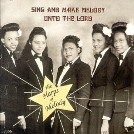 Harps of Melody: Sing And Make Melody... [CD]