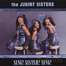 Jubirt Sisters: Sing! Sister' Sing! [CD]