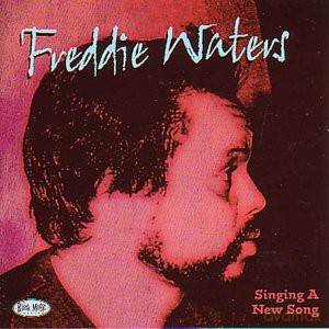 Freddie Waters: Singing A New Song [CD]