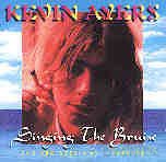 Kevin Ayers: Singing The Bruise;The Bbc Sessions 1970-72 [CD]