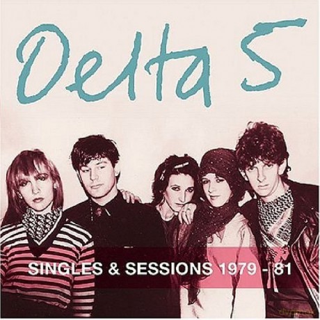 Delta 5: Singles and Sessions 1979-1981 [CD]