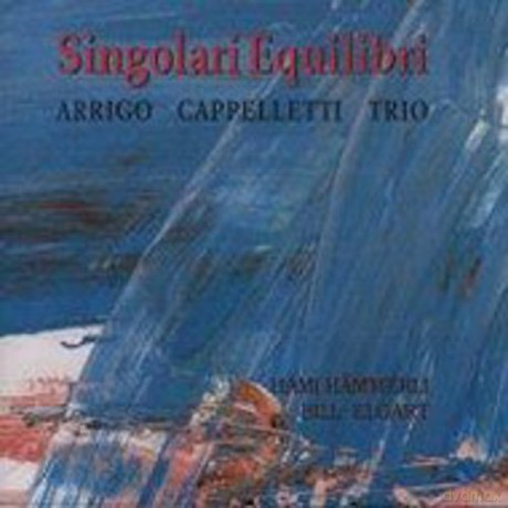 Arrigo Cappelletti Trio: Singolari Equilibri [CD]