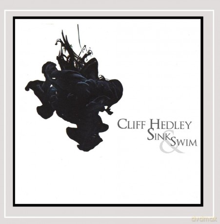 Cliff Hedley: Sink And Swim [CD]