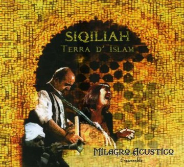 Acustico Milagro: Siqiliah Terra d'islam [CD]