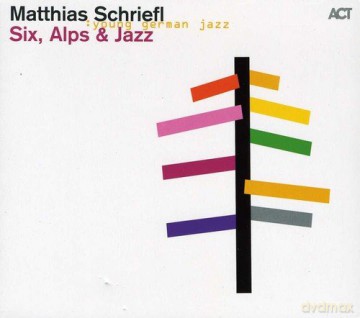 Matthias Schriefl: Six Alps & Jazz [CD]