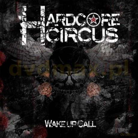 Hardcore Circus: Wake Up Call [CD]