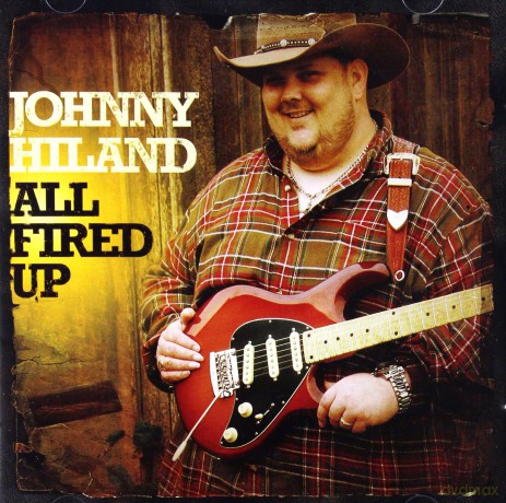 Johnny Hiland: All Fired Up [CD]