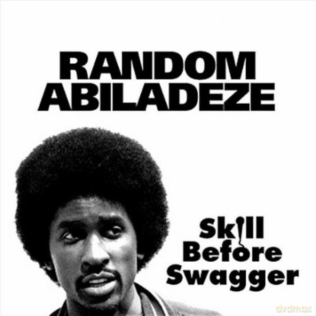 Random Abiladeze: Skill Before Swagger [CD]