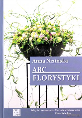ABC Florystyki - Anna Nizińska [KSIĄŻKA]