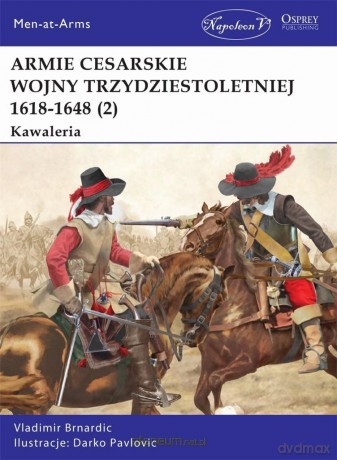 Armie cesarskie wojny trzydziestoletniej - Vladimir Brnardic [KSIĄŻKA]