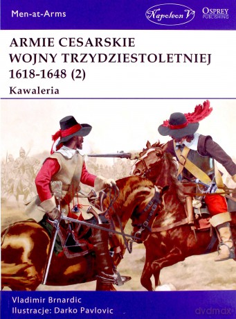 Armie cesarskie wojny trzydziestoletniej - Vladimir Brnardic [KSIĄŻKA]