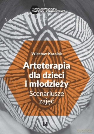 Arteterapia dla dzieci i młodzieży - Wiesław Karolak [KSIĄŻKA]