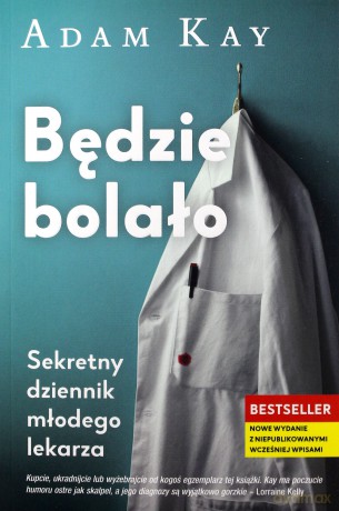 Będzie bolało - Adam Kay [KSIĄŻKA]