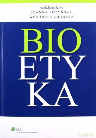 Bioetyka - Weronika Chańska, Joanna Różyńska [KSIĄŻKA]