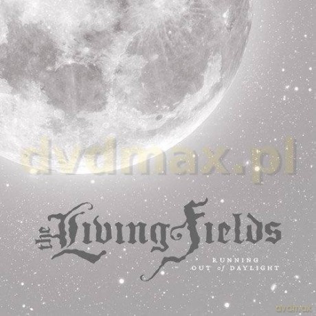 The Living Fields: Running Out Of Daylight [CD]