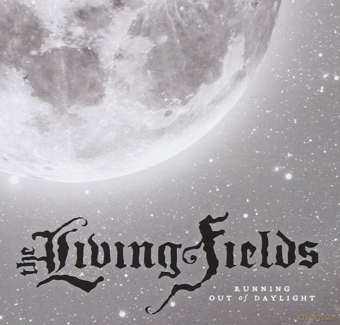 The Living Fields: Running Out Of Daylight [CD]
