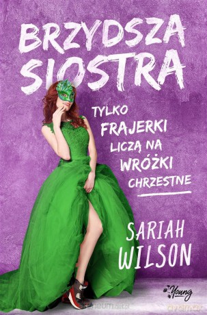 Brzydsza siostra - Sariah Wilson, Matylda Biernacka [KSIĄŻKA]