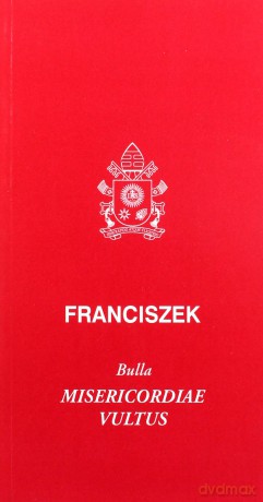 Bulla, Misericordiae vultus - Papież Franciszek [KSIĄŻKA]