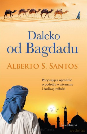 Daleko od Bagdadu - Alberto S. Santos [KSIĄŻKA]