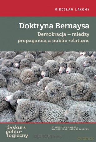 Doktryna Bernaysa - Mirosław Lakomy [KSIĄŻKA]