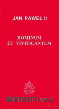 Dominium et Vivificantem - Jan Paweł II [KSIĄŻKA]