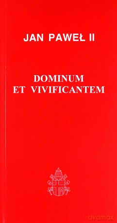 Dominium et Vivificantem - Jan Paweł II [KSIĄŻKA]