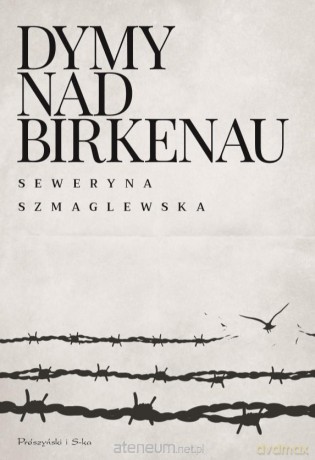 Dymy nad Birkenau - Seweryna Szmaglewska [KSIĄŻKA]