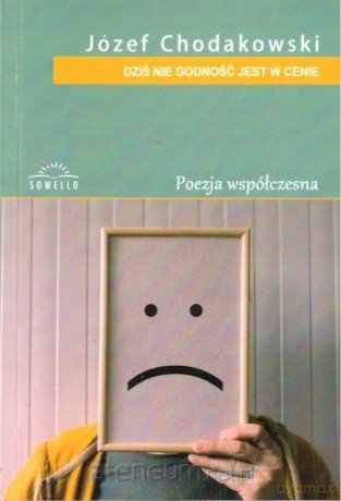 Dziś nie godność jest w cenie - Józef Chodakowski [KSIĄŻKA]