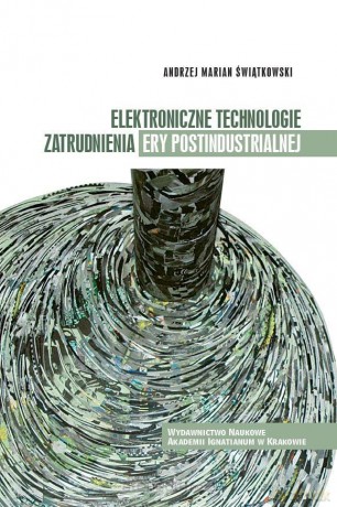 Elektroniczne technologie zatrudnienia ery - Andrzej Marian Świątkowski [KSIĄŻKA]