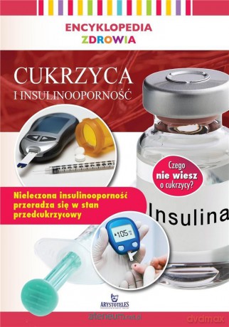 Encyklopedia zdrowia. Cukrzyca i insuliooporność [KSIĄŻKA]
