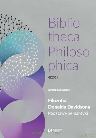 Filozofia Donalda Davidsona - Janusz Maciaszek [KSIĄŻKA]