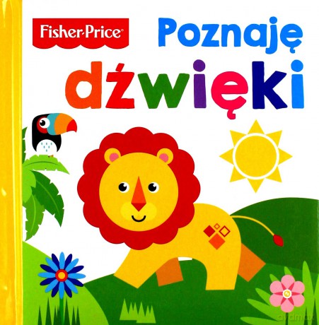 Fisher Price. Poznaję dźwięki [KSIĄŻKA]