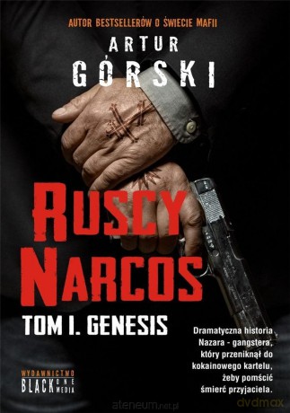 Genesis (Tom 1) Ruscy Narcos - Artur Górski [KSIĄŻKA]