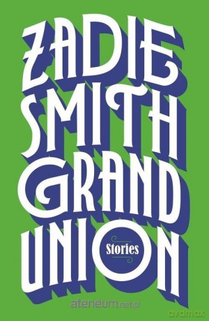 Grand Union - Smith Zadie [KSIĄŻKA]