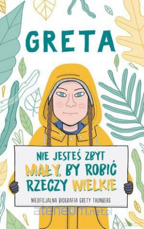 Greta. Nie jesteś zbyt mały, by robić rzeczy - Valentina Camerini [KSIĄŻKA]
