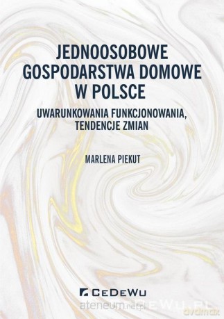 Jednoosobowe gospodarstwa domowe w Polsce - Marlena Piekut [KSIĄŻKA]