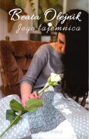 Jego tajemnica - Beata Olejnik [KSIĄŻKA]