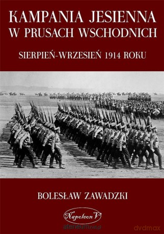 Kampania jesienna w Prusach Wschodnich - Bolesław Zawadzki [KSIĄŻKA]