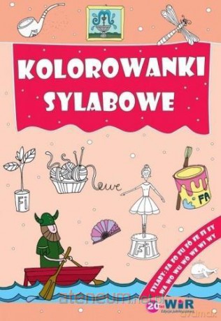 Kolorowanki sylabowe. Sylaby ze spółgłoskami F i W [KSIĄŻKA]