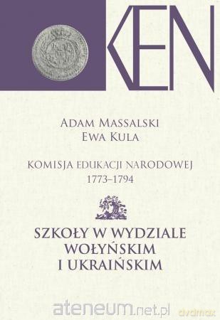 Komisja Edukacji Narodowej 1773-1794 (Tom 7-8) - Adam Massalski, Ewa Kula [KSIĄŻKA]