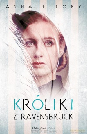 Króliki z Ravensbruck - Anna Ellory [KSIĄŻKA]